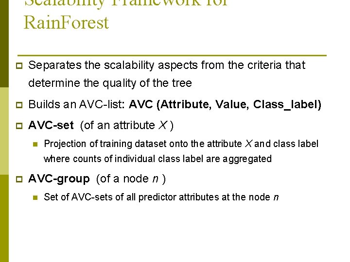 Scalability Framework for Rain. Forest p Separates the scalability aspects from the criteria that