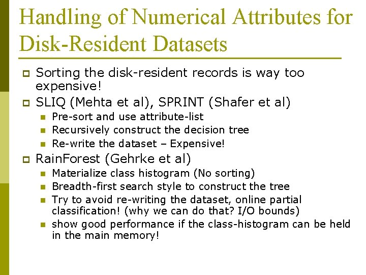 Handling of Numerical Attributes for Disk-Resident Datasets p p Sorting the disk-resident records is Handling of Numerical Attributes for Disk-Resident Datasets p p Sorting the disk-resident records is