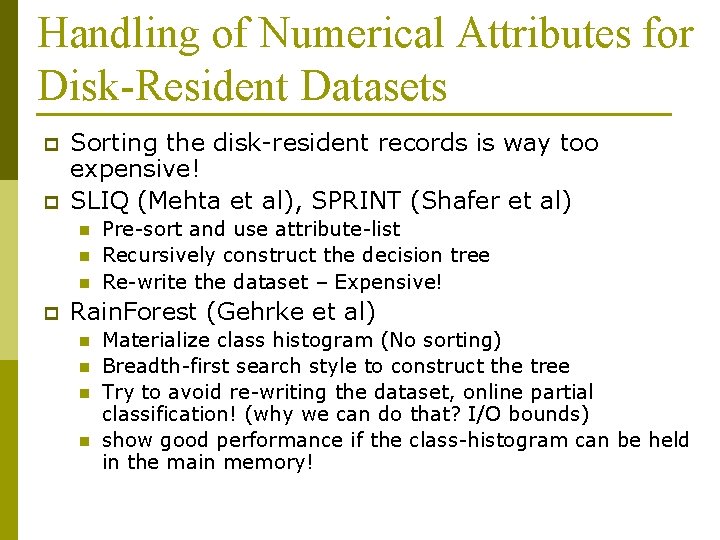 Handling of Numerical Attributes for Disk-Resident Datasets p p Sorting the disk-resident records is