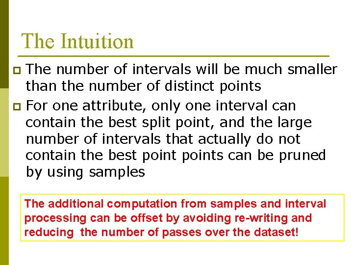 The Intuition The number of intervals will be much smaller than the number of The Intuition The number of intervals will be much smaller than the number of