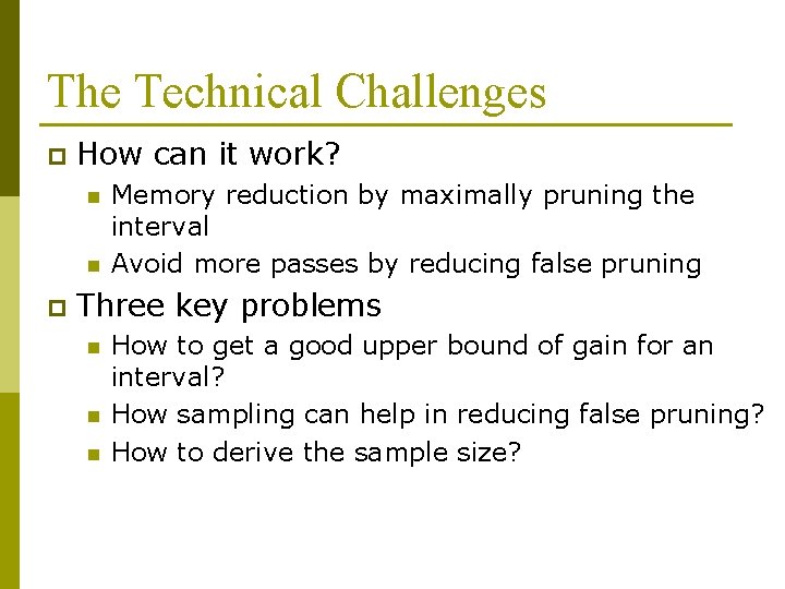 The Technical Challenges p How can it work? n n p Memory reduction by