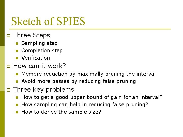 Sketch of SPIES p Three Steps n n n p How can it work?