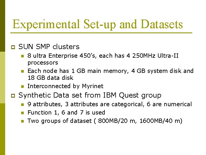 Experimental Set-up and Datasets p SUN SMP clusters n n n p 8 ultra