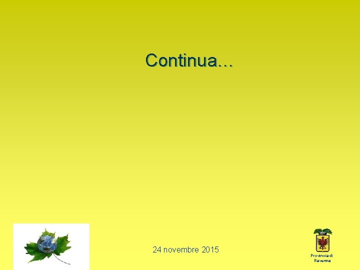 Continua… 24 novembre 2015 Provincia di Ravenna 