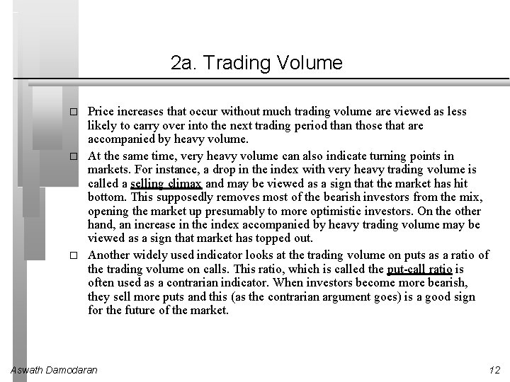 2 a. Trading Volume � � � Price increases that occur without much trading