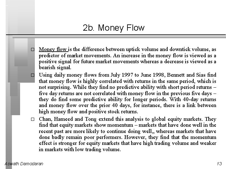 2 b. Money Flow � � � Money flow is the difference between uptick