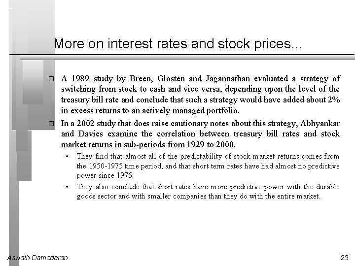 More on interest rates and stock prices… � � A 1989 study by Breen,