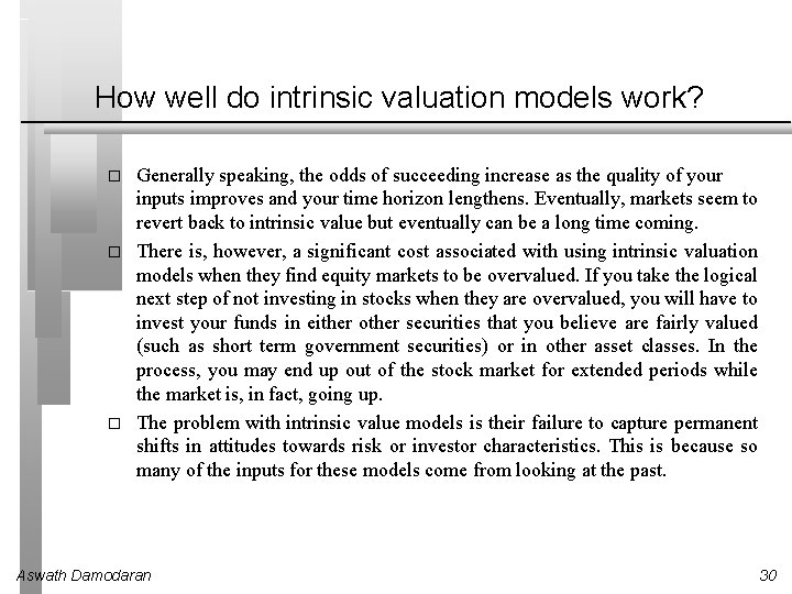 How well do intrinsic valuation models work? � � � Generally speaking, the odds