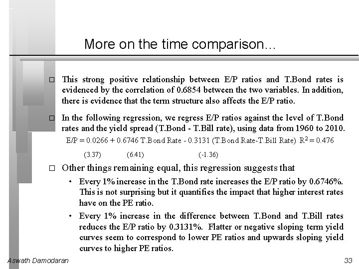 More on the time comparison… � This strong positive relationship between E/P ratios and