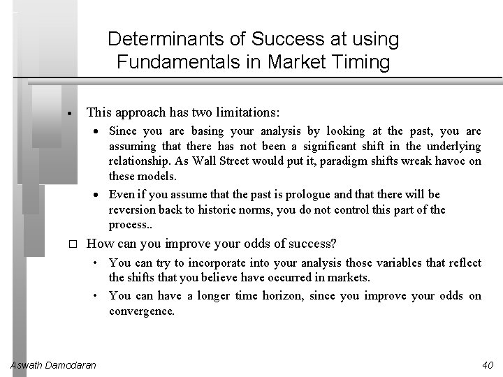 Determinants of Success at using Fundamentals in Market Timing This approach has two limitations: