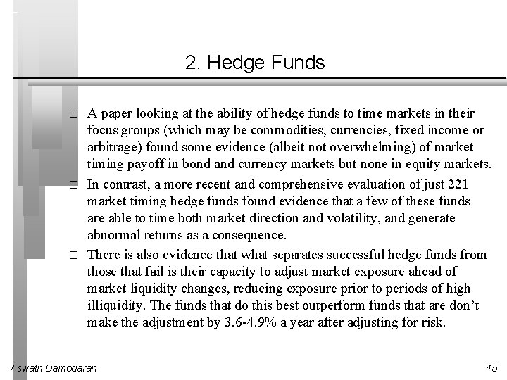 2. Hedge Funds � � � A paper looking at the ability of hedge
