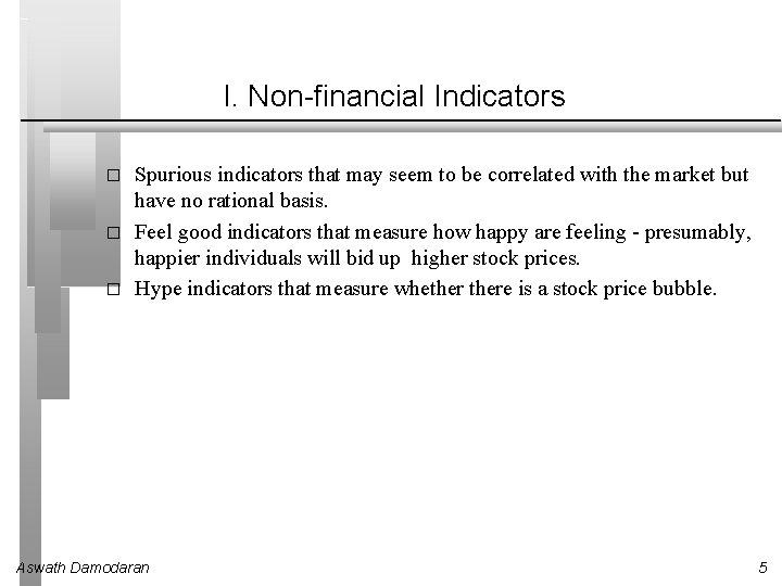 I. Non-financial Indicators � � � Spurious indicators that may seem to be correlated