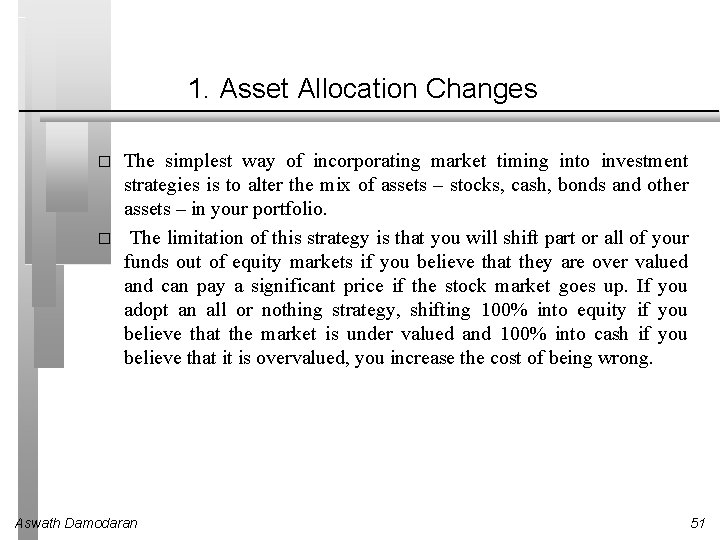 1. Asset Allocation Changes � � The simplest way of incorporating market timing into