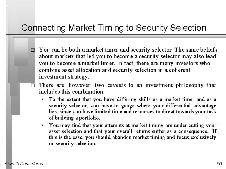 Connecting Market Timing to Security Selection � � You can be both a market