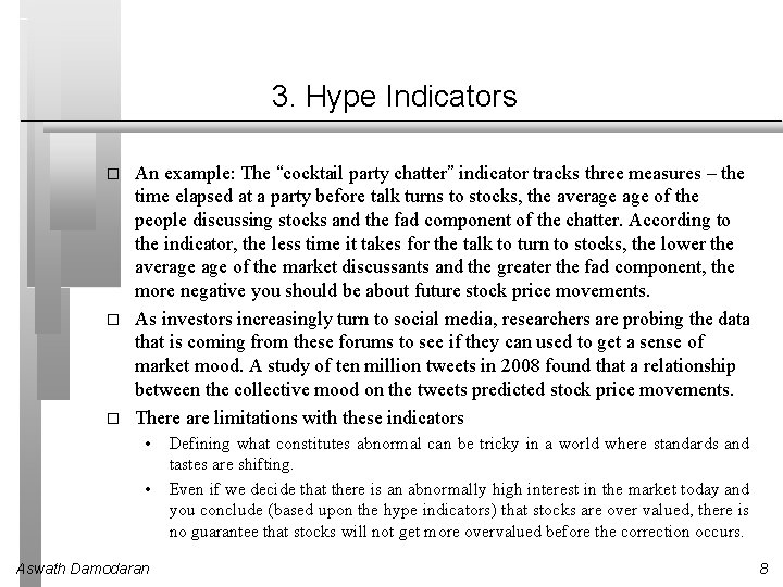 3. Hype Indicators � � � An example: The “cocktail party chatter” indicator tracks