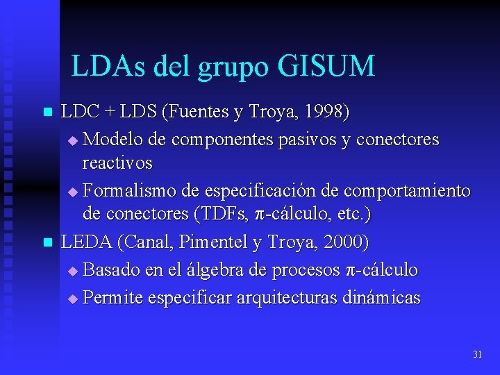 LDAs del grupo GISUM n n LDC + LDS (Fuentes y Troya, 1998) u
