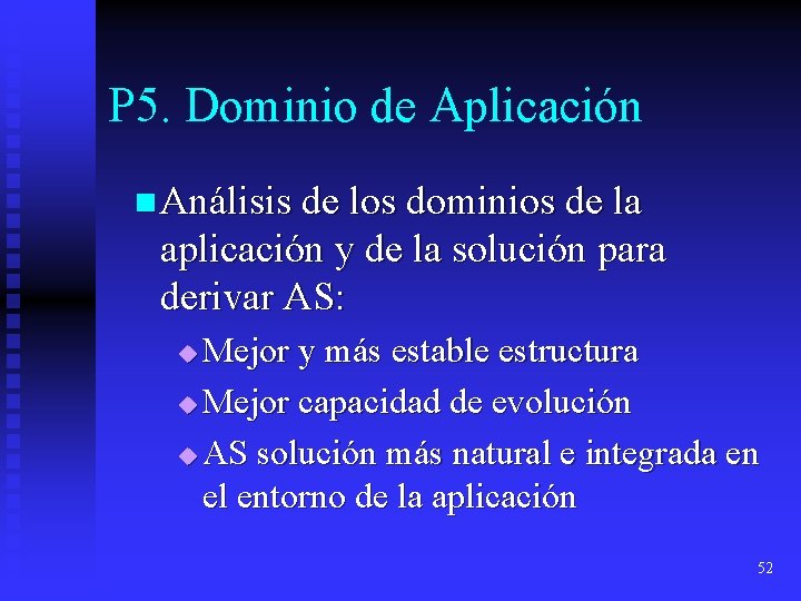 P 5. Dominio de Aplicación n Análisis de los dominios de la aplicación y P 5. Dominio de Aplicación n Análisis de los dominios de la aplicación y