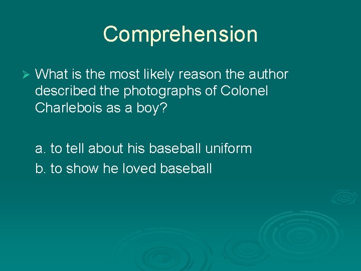 Comprehension Ø What is the most likely reason the author described the photographs of