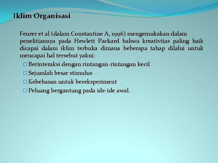 Iklim Organisasi Feurer et al (dalam Constantine A, 1996) mengemukakan dalam penelitiannya pada Hewlett