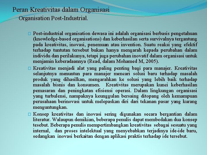 Peran Kreativitas dalam Organisasi Organisation Post-Industrial. � � � Post-industrial organisation dewasa ini adalah