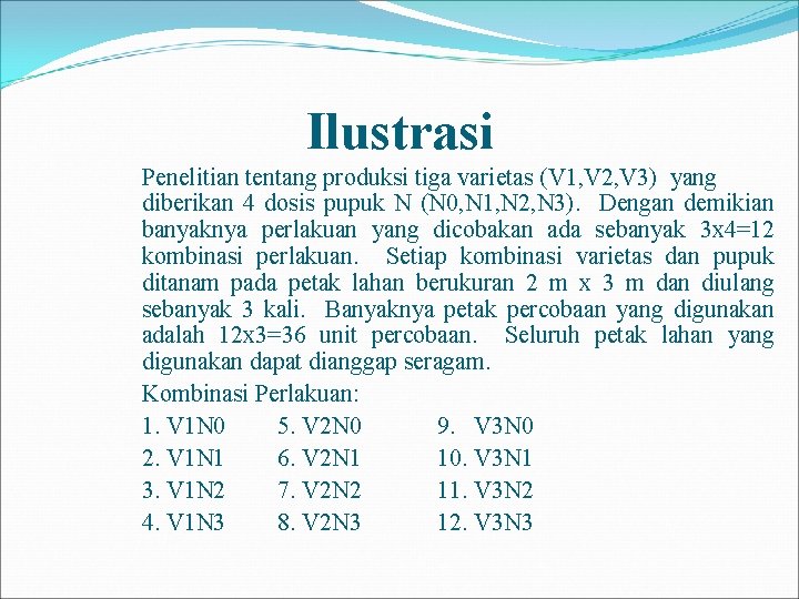 Ilustrasi Penelitian tentang produksi tiga varietas (V 1, V 2, V 3) yang diberikan