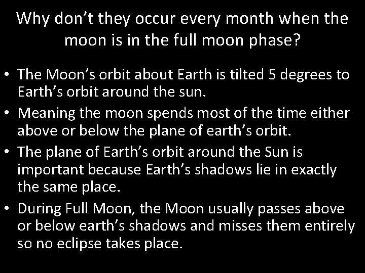 Why don’t they occur every month when the moon is in the full moon
