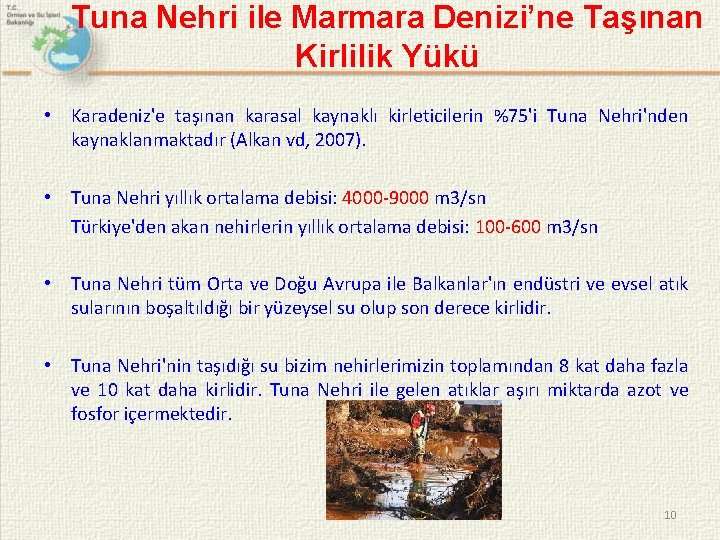 Tuna Nehri ile Marmara Denizi’ne Taşınan Kirlilik Yükü • Karadeniz'e taşınan karasal kaynaklı kirleticilerin