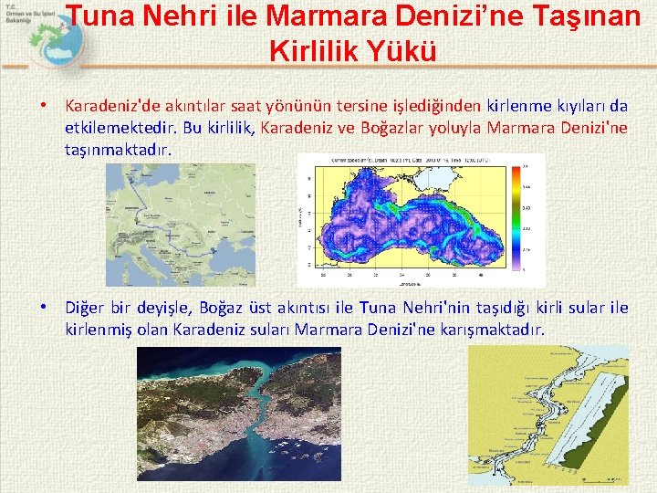 Tuna Nehri ile Marmara Denizi’ne Taşınan Kirlilik Yükü • Karadeniz'de akıntılar saat yönünün tersine