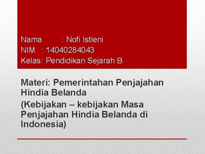 Nama Nofi Istieni Nim 14040284043 Kelas Pendidikan Sejarah