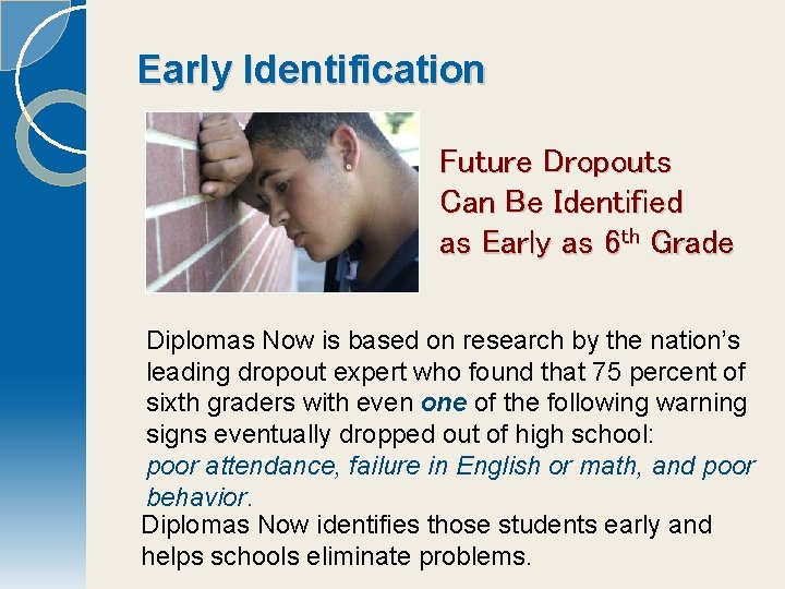 Early Identification Future Dropouts Can Be Identified as Early as 6 th Grade Diplomas