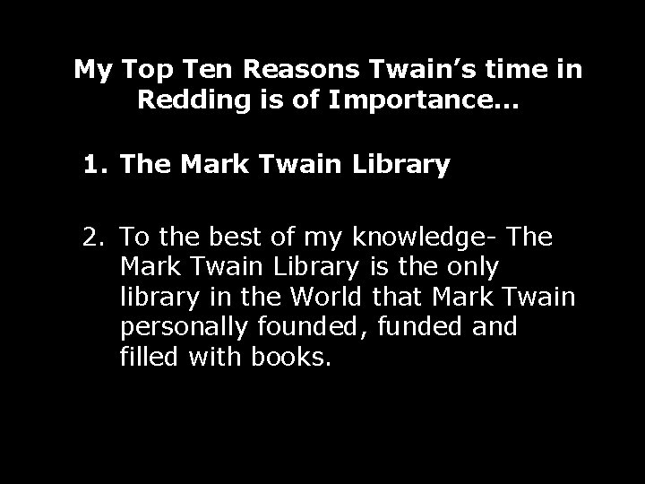 My Top Ten Reasons Twain’s time in Redding is of Importance… 1. The Mark