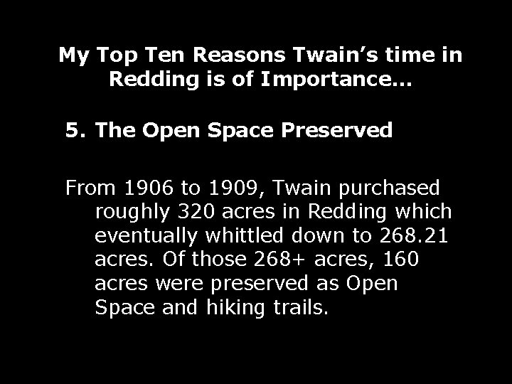 My Top Ten Reasons Twain’s time in Redding is of Importance… 5. The Open