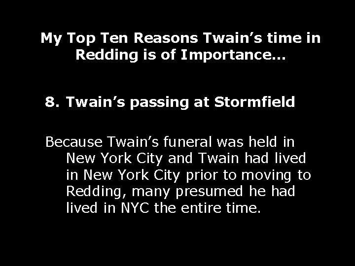 My Top Ten Reasons Twain’s time in Redding is of Importance… 8. Twain’s passing