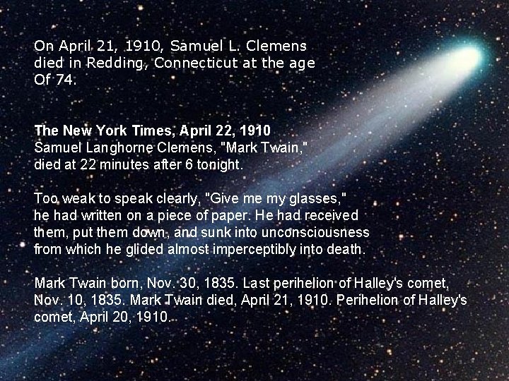 On April 21, 1910, Samuel L. Clemens died in Redding, Connecticut at the age