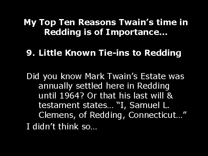 My Top Ten Reasons Twain’s time in Redding is of Importance… 9. Little Known