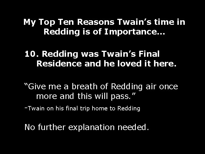 My Top Ten Reasons Twain’s time in Redding is of Importance… 10. Redding was