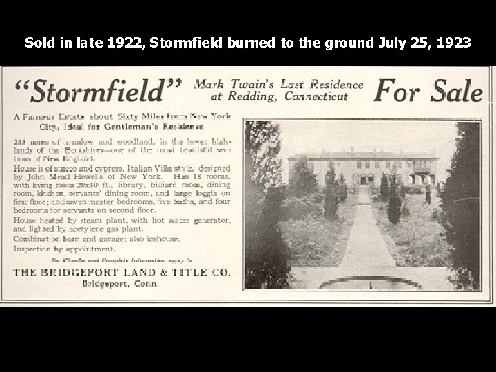 Sold in late 1922, Stormfield burned to the ground July 25, 1923 