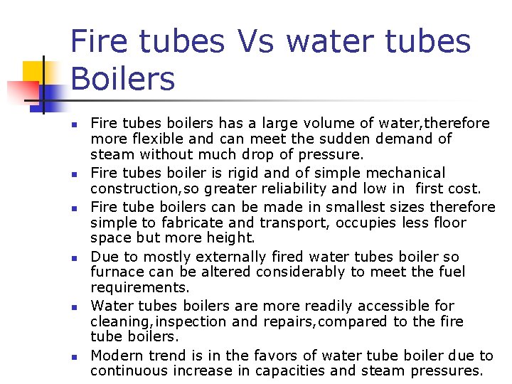 Fire tubes Vs water tubes Boilers n n n Fire tubes boilers has a