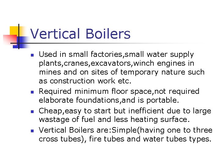 Vertical Boilers n n Used in small factories, small water supply plants, cranes, excavators,