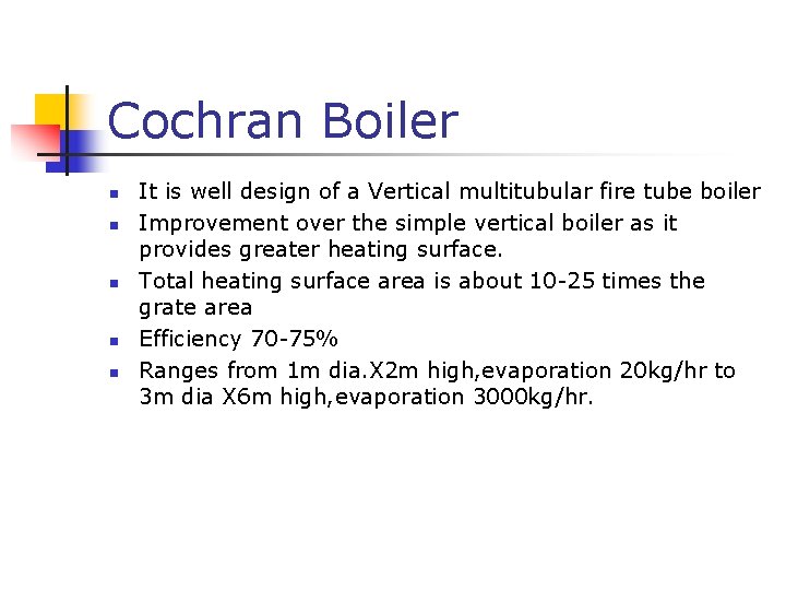 Cochran Boiler n n n It is well design of a Vertical multitubular fire