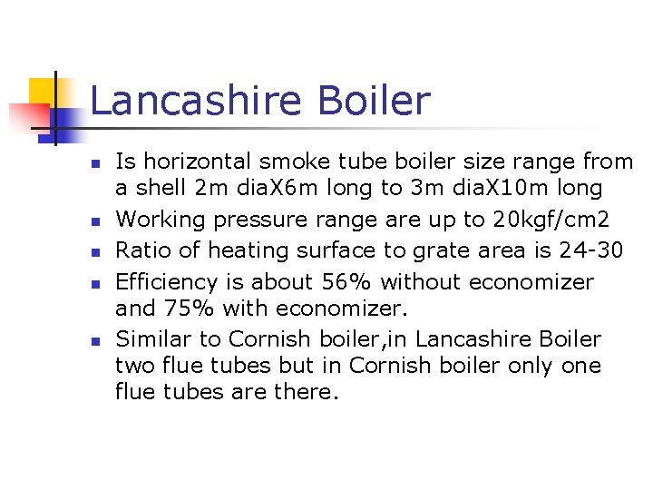 Lancashire Boiler n n n Is horizontal smoke tube boiler size range from a