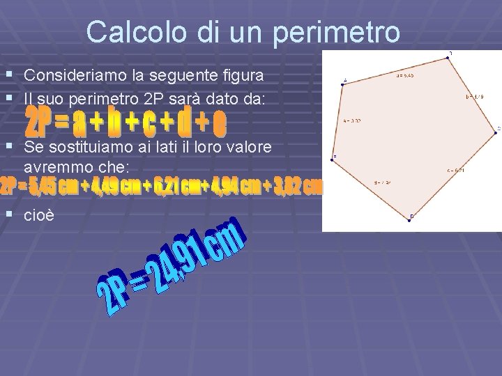 Calcolo di un perimetro § Consideriamo la seguente figura § Il suo perimetro 2