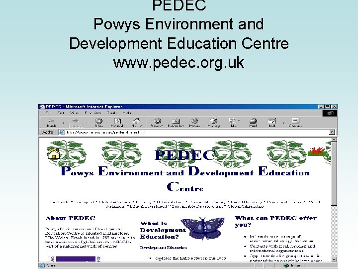 PEDEC Powys Environment and Development Education Centre www. pedec. org. uk 