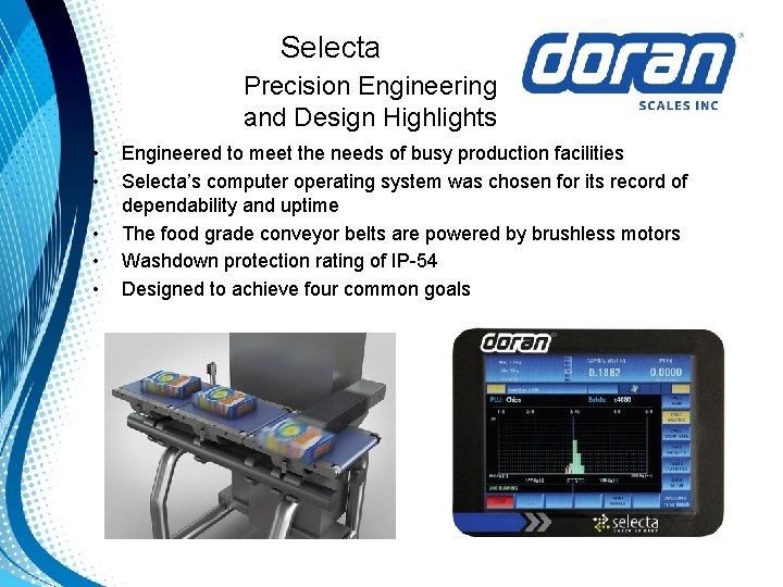 Selecta Precision Engineering and Design Highlights • • • Engineered to meet the needs Selecta Precision Engineering and Design Highlights • • • Engineered to meet the needs