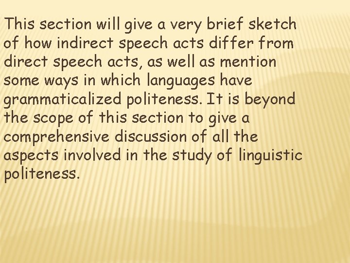 This section will give a very brief sketch of how indirect speech acts differ