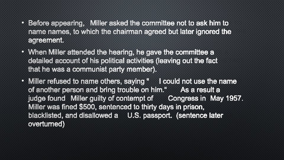  • BEFORE APPEARING, MILLER ASKED THE COMMITTEE NOT TO ASK HIM TO NAMES,