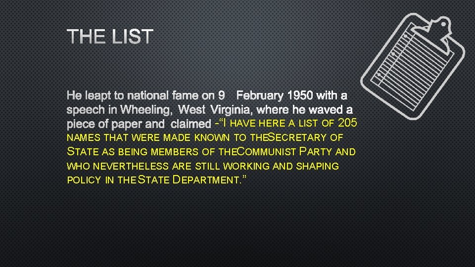 THE LIST HE LEAPT TO NATIONAL FAME ON 9 FEBRUARY 1950 WITH A SPEECH