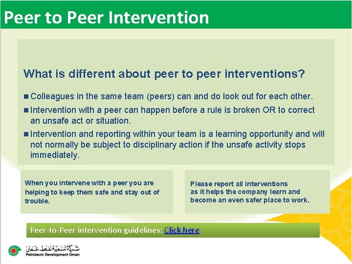 Peer to Peer Intervention What is different about peer to peer interventions? Colleagues in