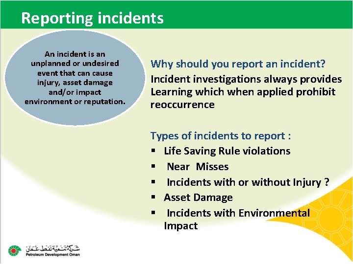 Reporting incidents An incident is an unplanned or undesired event that can cause injury,