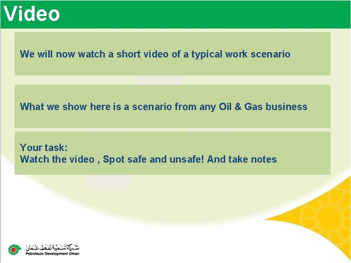 Video We will now watch a short video of a typical work scenario What